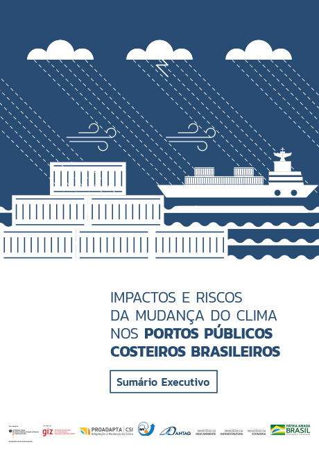 IMPACTOS E RISCOS DA MUDANÇA DO CLIMA NOS PORTOS PÚBLICOS COSTEIROS BRASILEIROS – Sumário Executivo