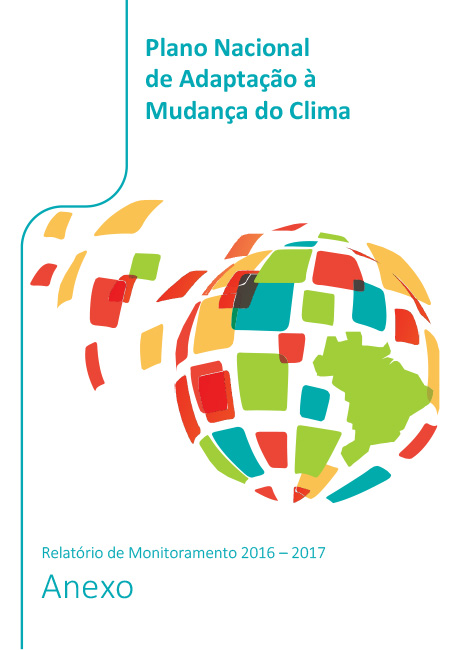 Primeiro Relatório de Monitoramento e Avaliação 2016-2017 do Plano Nacional de Adaptação à Mudança do Clima – PNA – Anexo