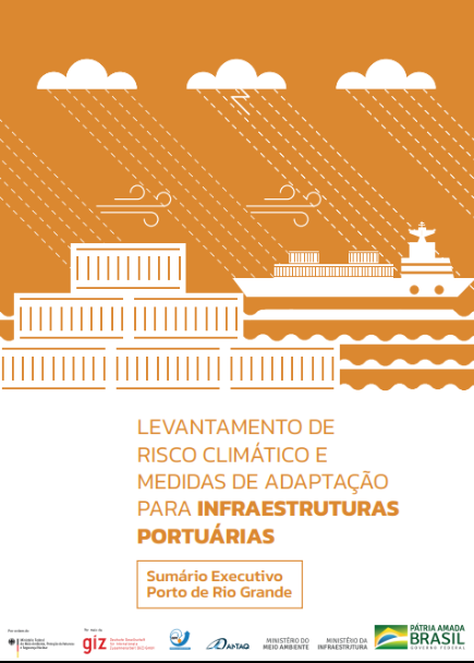 Levantamento de Risco Climático e Medidas de Adaptação para Infraestruturas portuárias – Sumário Executivo Porto de Rio Grande